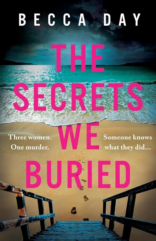 The Secrets We Buried by Becca Day